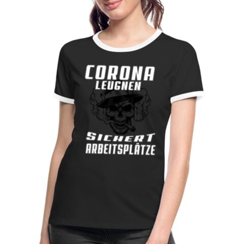 corona leugnen sichert arbeitsplaetze frauen kontrast t shirt 5