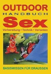 Outdoor Handbuch Sex für romantische Erlebnisse
