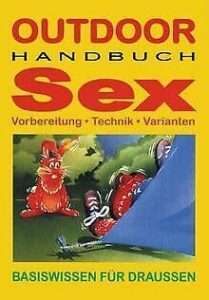 Outdoor Handbuch Sex für romantische Erlebnisse