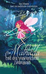 Mathilda im Zauberwald mit fantastischen Kreaturen
