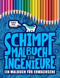 Schimpfmalbuch für Ingenieure mit humorvollen Malseiten